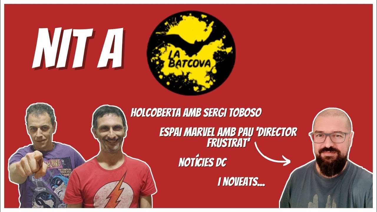 Nit a La Batcova amb secció Marvel, Holocoberta de La Batcova, Notícies DC i quelcom més... de LaBatcova