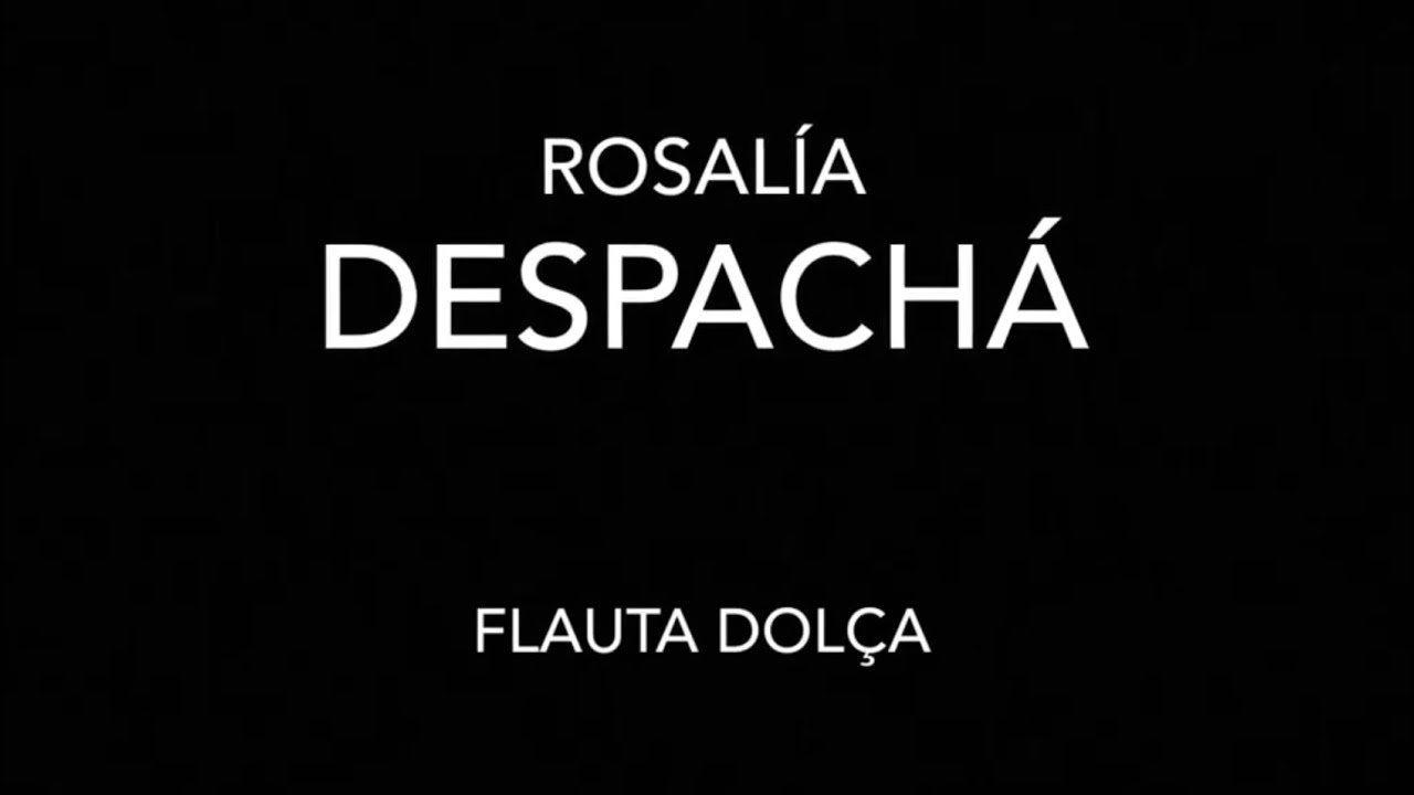 Despechá - Rosalia [flauta dolça] de Carles Mas Gari