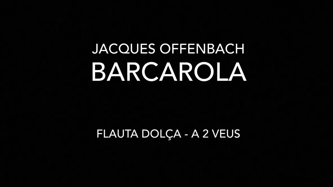 Barcarola - Jacques Offenbach [plauta dolça a 2 veus] de Carles Mas Gari