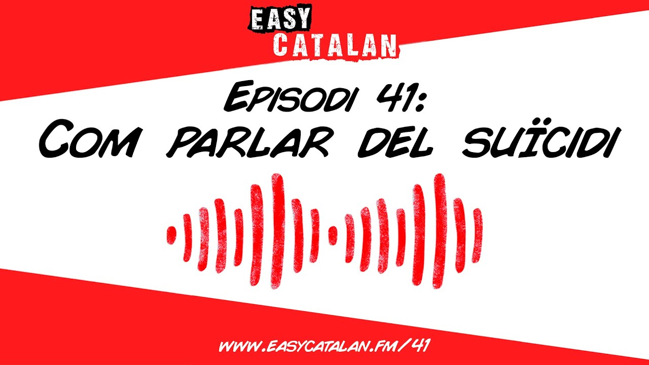 El suïcidi és un tabú? | Easy Catalan Podcast 41 de Easy Catalan Podcast