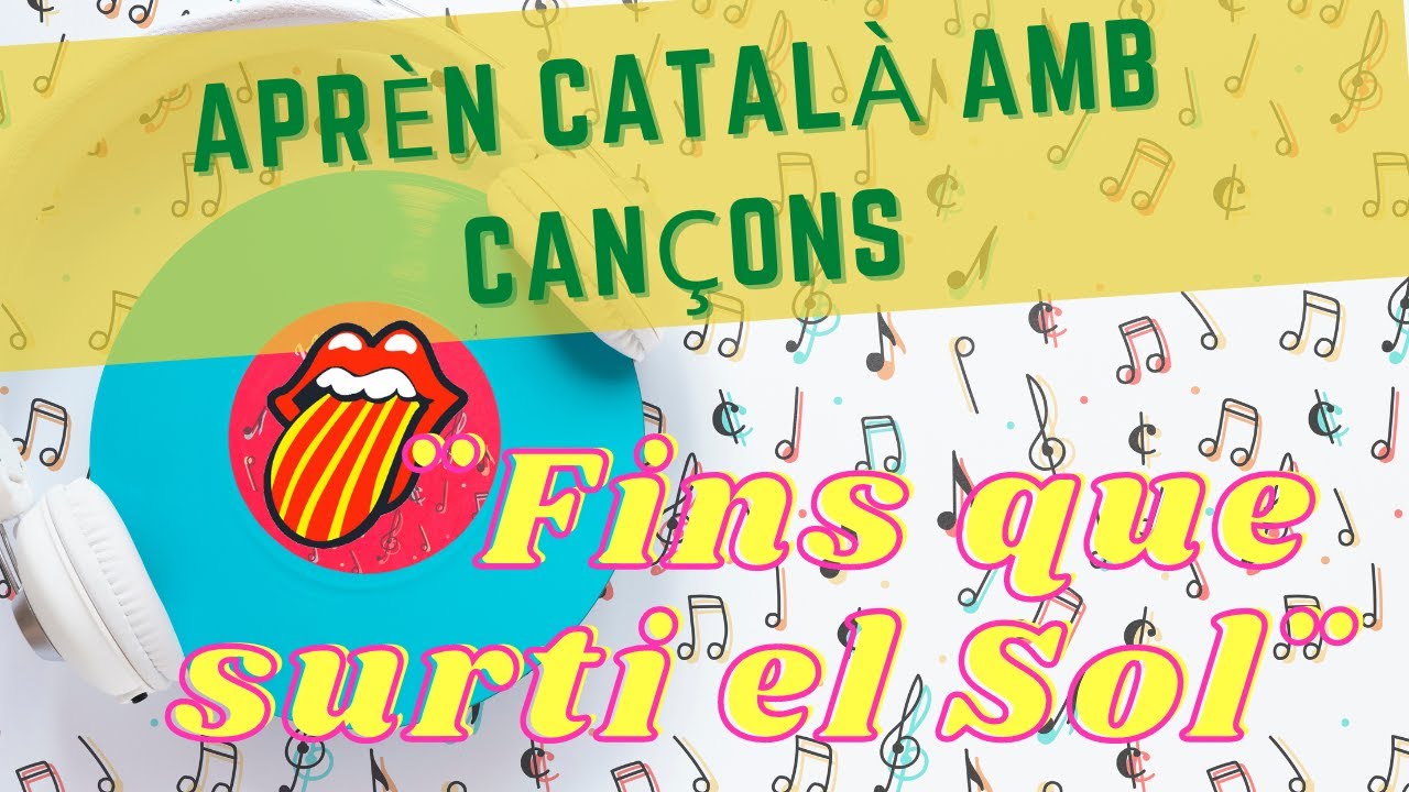 Aprender catalán con canciones *Fins que surti el Sol* Catalán para latinos. de CatalanParaLatinos