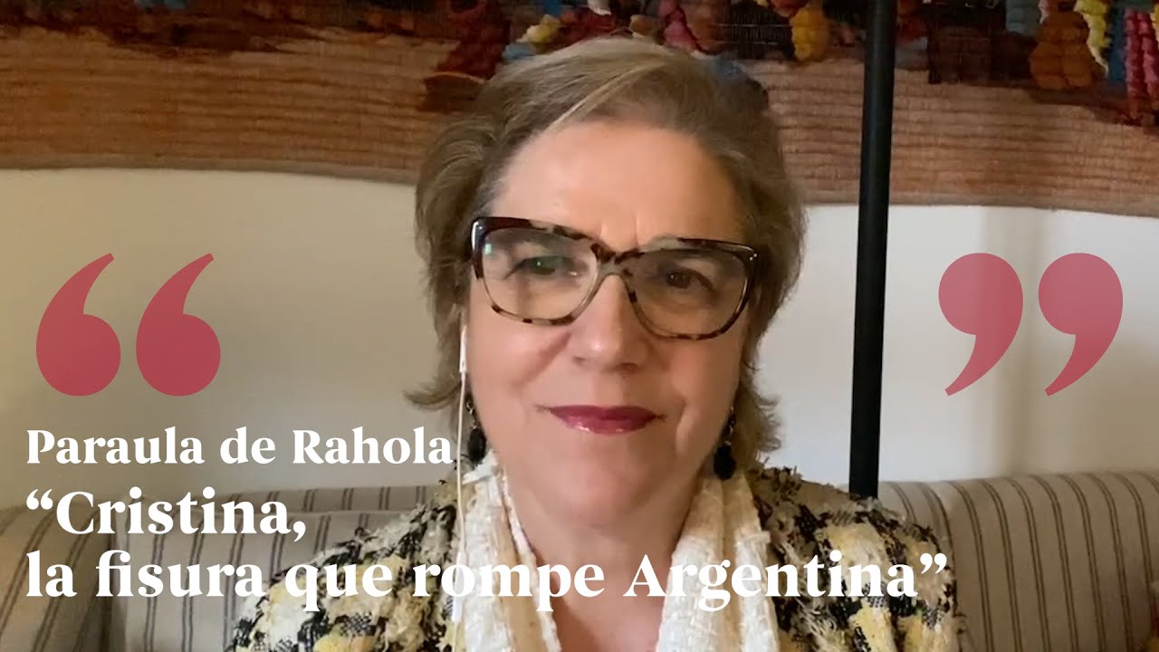 PARAULA DE RAHOLA | “Cristina, la fisura que rompe Argentina” de Paraula de Rahola