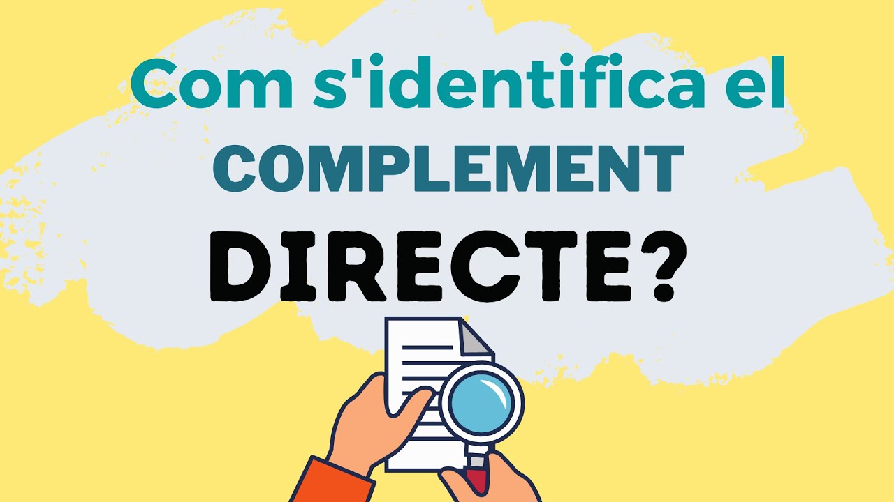❓ Com S'IDENTIFICA el complement directe (CD)? de Parlem d'escriure en català