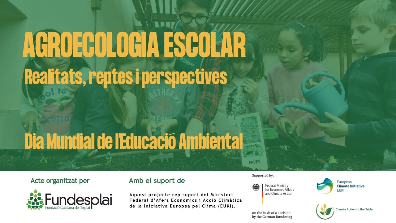 [Versió original] Conferència "Agroecologia escolar: realitats, reptes i perspectives" de Fundació Catalana de l'Esplai