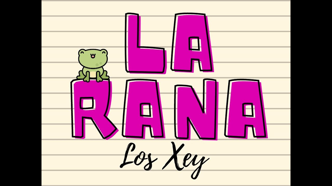 La Rana - Los Xey de María José F S