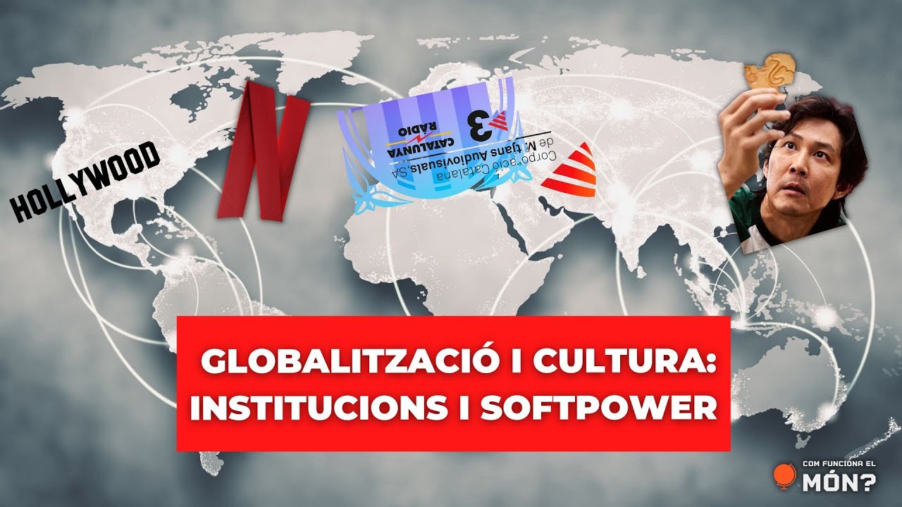 Institucions culturals, softpower i globalització: idees per Catalunya - Com funciona el món? de CFEM