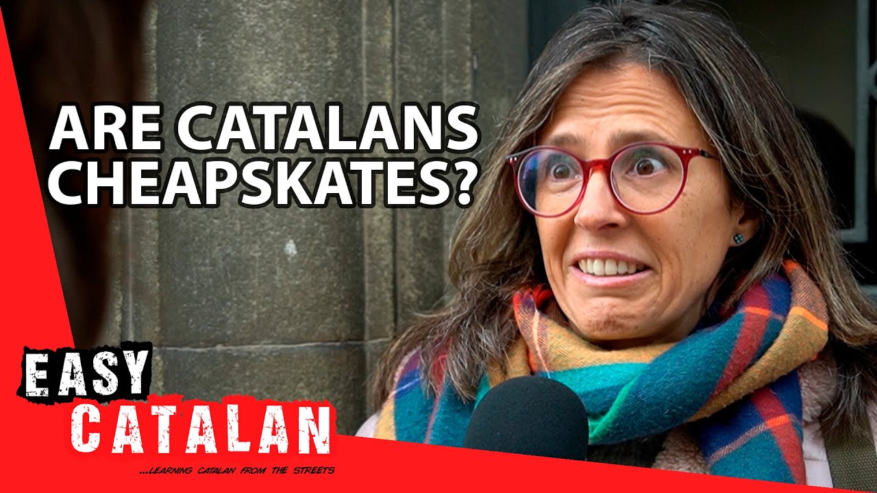 Are Catalans Cheapskates? | Easy Catalan 62 de Easy Catalan