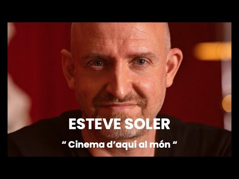 ESTEVE SOLER, "Cinema d'aquí al món" de SFB MEDIA