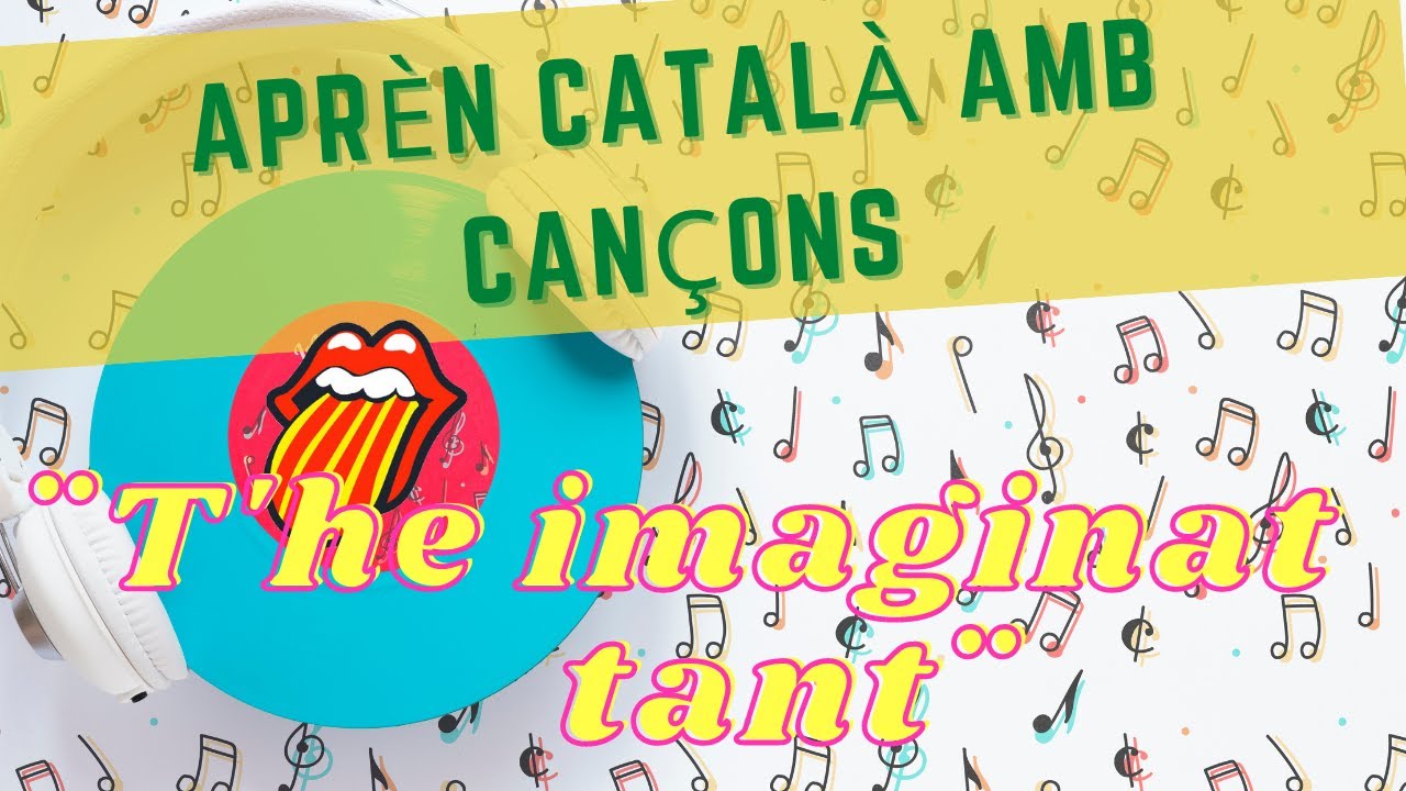 Aprender catalán con canciones *T'he imaginat tant* Catalán para latinos. de CatalanParaLatinos