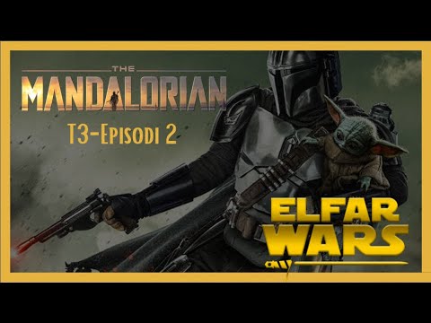 ELFAR WARS | THE MANDALORIAN | 03X02 de El Far Friki de l'Empordà