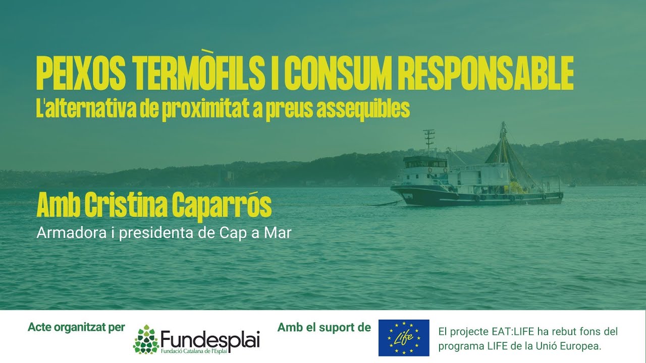 [English version] Talk 'Thermophilic fish and responsible consumption' de Fundació Catalana de l'Esplai