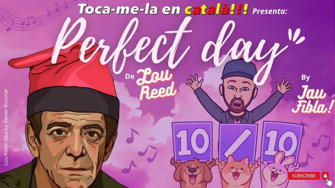 Perfect Day, de Lou Reed, EN CATALÀ!!! By Jau Fibla de JauTV