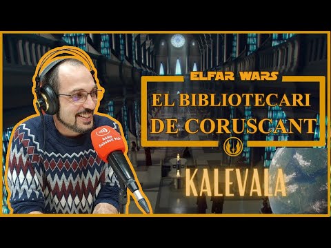 KALEVALA | ELFARWARS | EL BIBLIOTECARI DE CORUSCANT de El Far Friki de l'Empordà