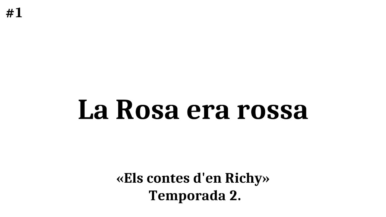 La Rosa era rossa de Els contes d'en Richy