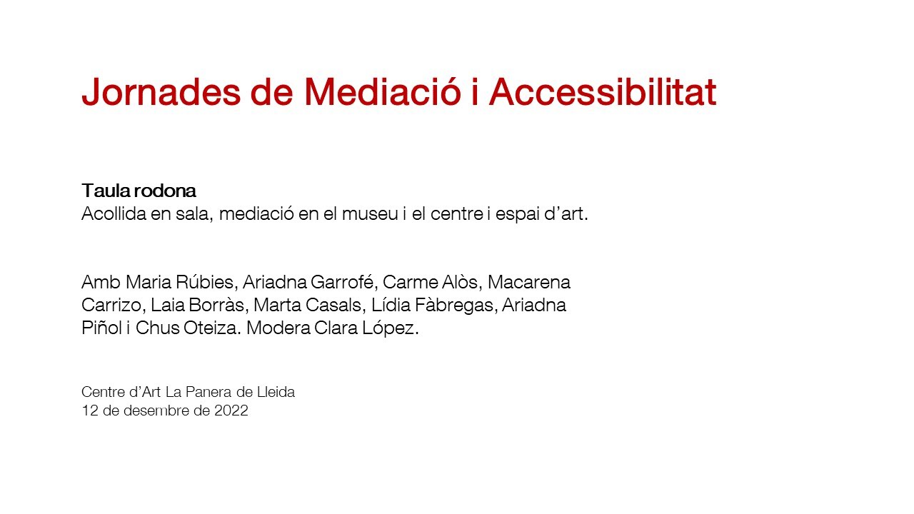 Jornades de Mediació i Accessibilitat a Lleida. Taula rodona sobre mediació i acollida en sala de patrimonigencat