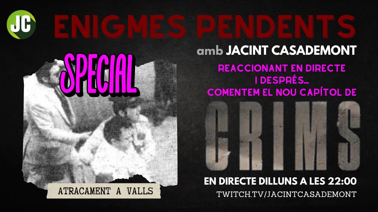 🕵️‍♂️ ENIGMES PENDENTS: ATRACAMENT AL BANC A VALLS🕵️‍♂️ REACCIONANT A CRIMS +TERTÚLIA 🕵️‍♂️ de Jacint Casademont