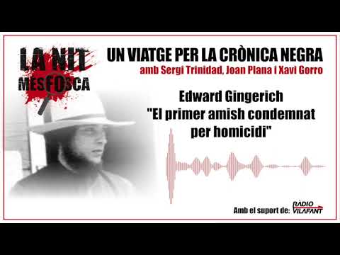 Edward Gingerich - El primer amish condemnat per homicidi de La Nit Més Fosca