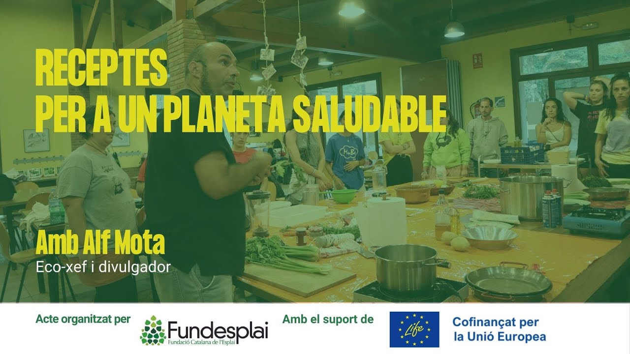 [Versió Original] Conferència i Showcooking 'Receptes per a un planeta saludable' de Fundació Catalana de l'Esplai