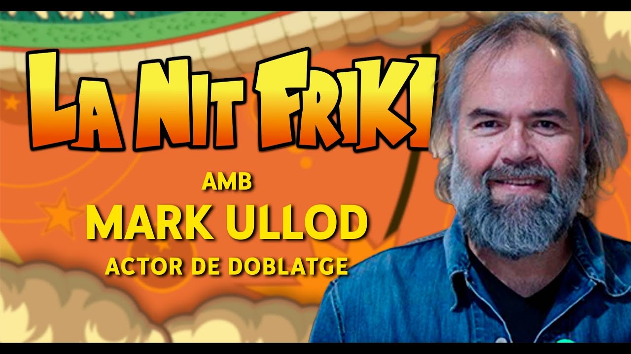LA NIT FRIKI amb MARK ULLOD (actor de doblatge) de La Nit Més Fosca