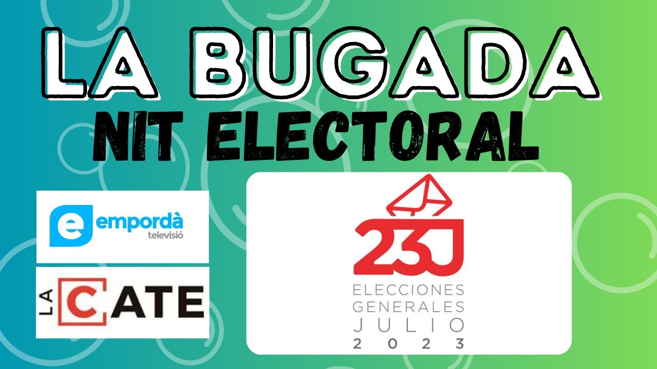 🧼LA BUGADA 23/07/2023: NIT ELECTORAL DES DE LA CATE de Jacint Casademont