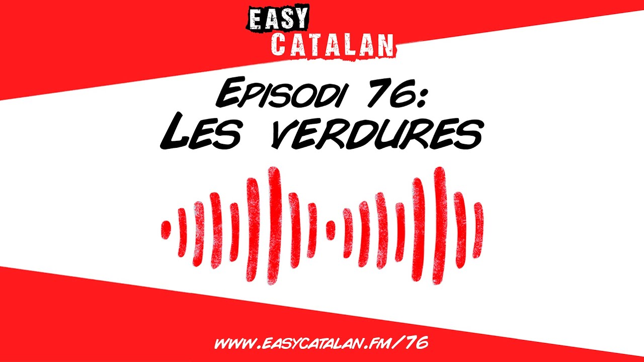 Verdures o hortalisses?| Easy Catalan Podcast 76 de Easy Catalan Podcast