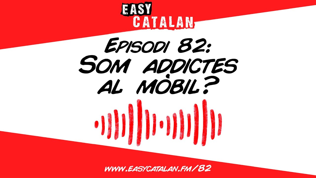 Som addictes al mòbil? | Easy Catalan Podcast 82 de Easy Catalan Podcast