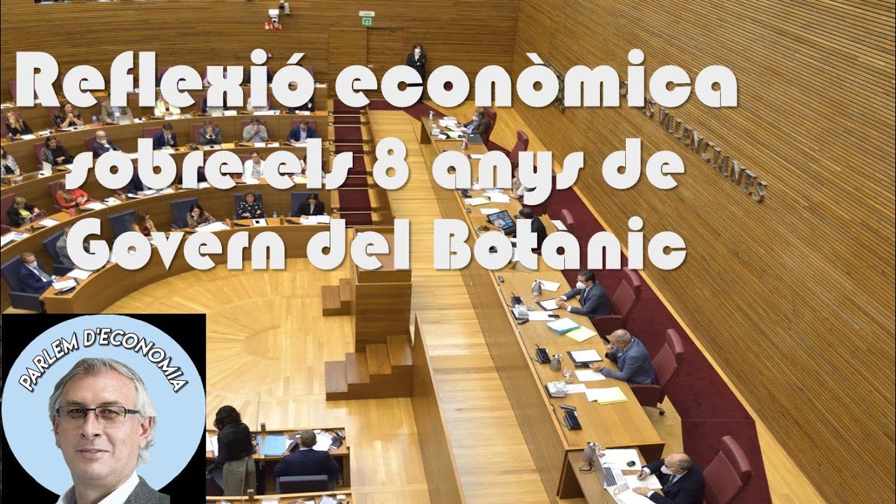 El Fracàs Econòmic dels 8 anys de Govern del Botànic de Parlem d'Economia