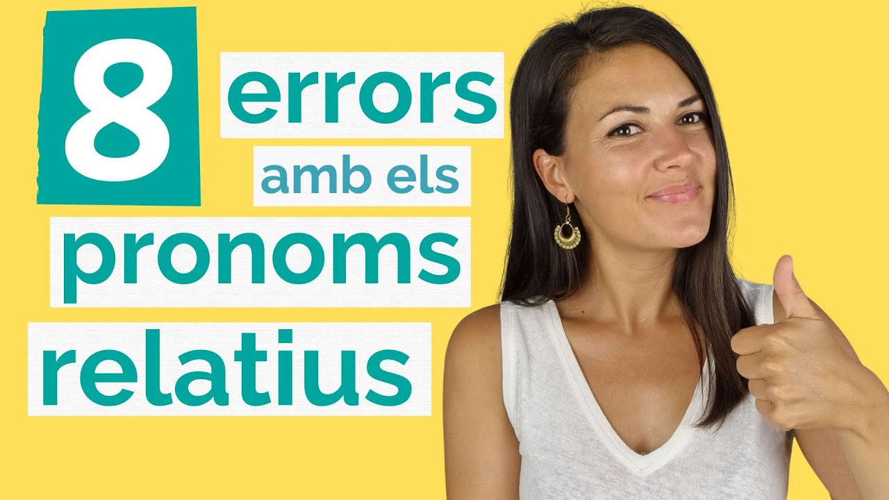 🙈 Els pronoms RELATIUS en català | 8 ERRORS típics de Parlem d'escriure en català