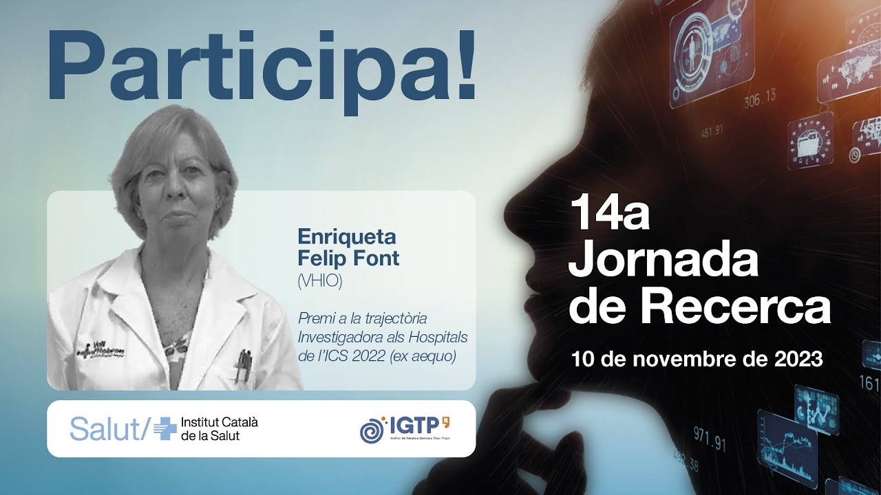 Enriqueta Felip. Premi a la Trajectòria Investigadora als Hospitals de l’ICS 2022. Participa! de icscat