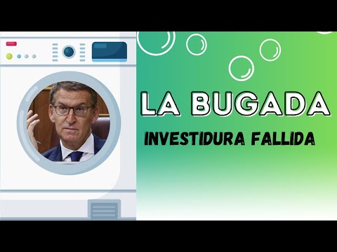 🧼LA BUGADA 02/10/2023 | Feijoo no aconsegueix ser investit de Jacint Casademont