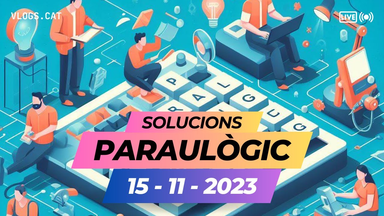 🔤 PARAULÒGIC 15-11-2023 Solucions d'avui (80 paraules) de Albert Fox