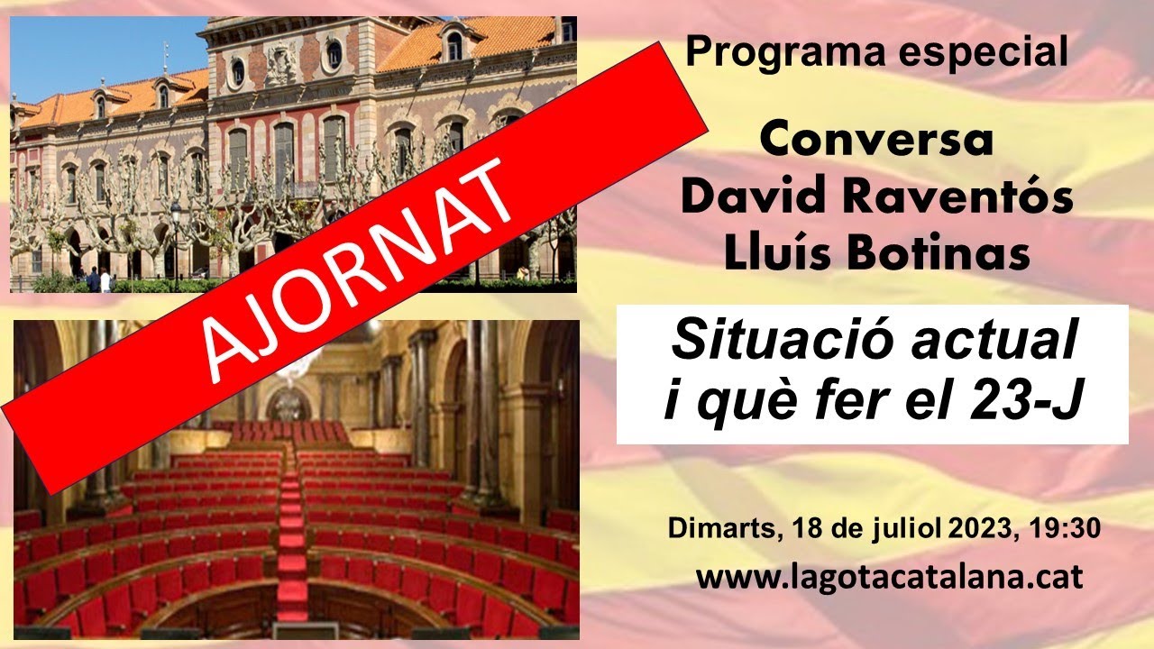 Situació actual i què fer el 23-J. Conversa David Raventós i Lluís Botinas de LA GOTA CATALANA