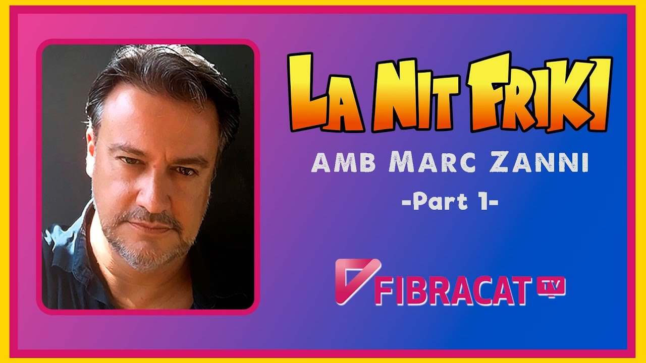 LA NIT FRIKI amb MARC ZANNI a FibracatTV - 1/4 de La Nit Més Fosca