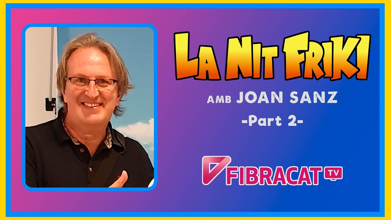 LA NIT FRIKI amb JOAN SANZ a Fibracat TV - 2/3 de La Nit Més Fosca