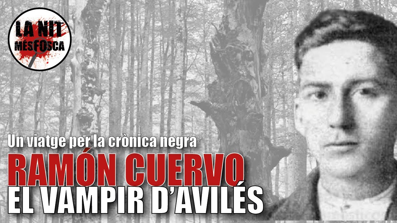 La Nit Més Fosca: Ramón Cuervo - El vampir d'Avilés 🧛‍♂️ de La Nit Més Fosca