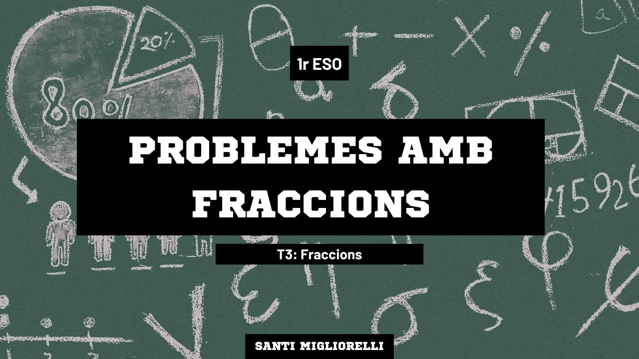 Tema 3: Fraccions - Problemes amb fraccions. de Santi Migliorelli Falcone