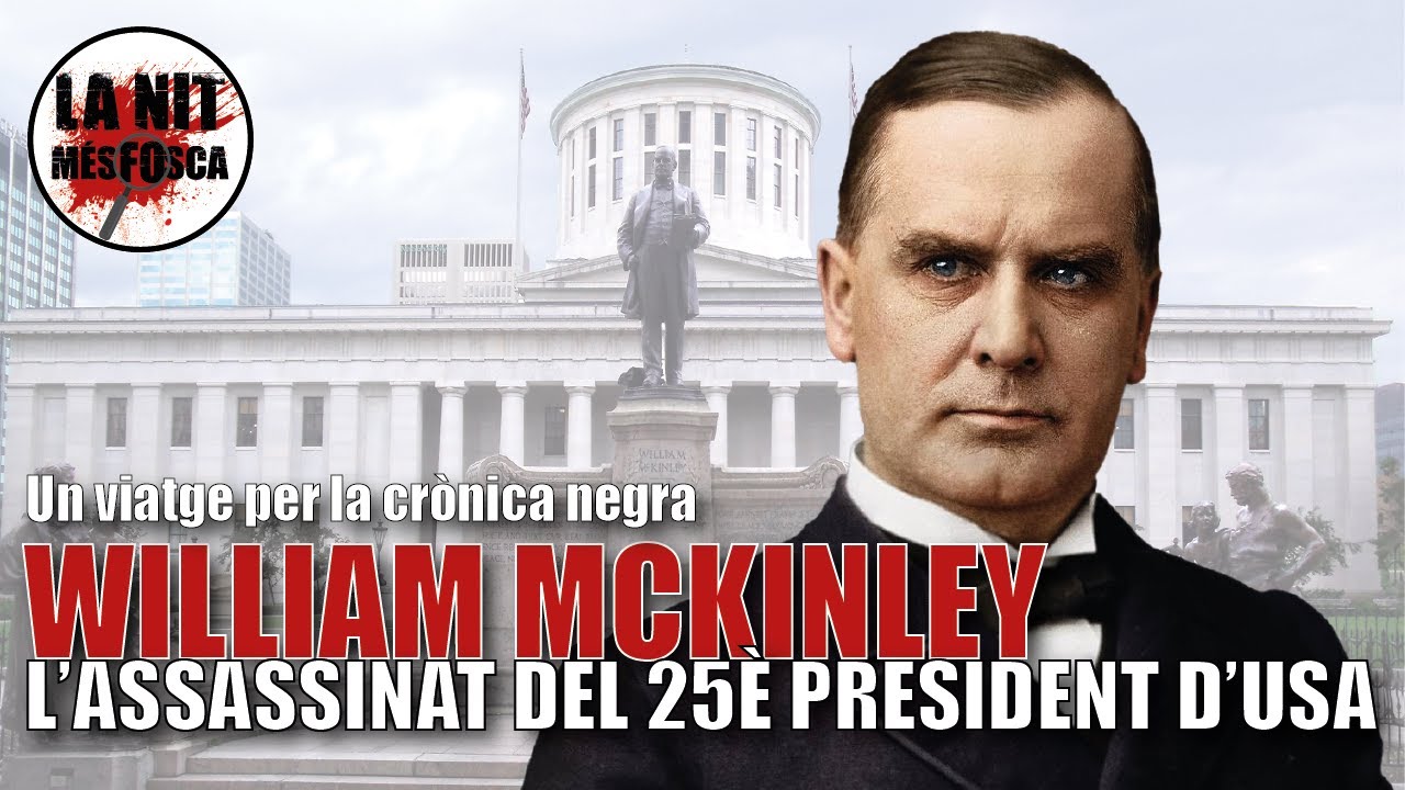 La Nit Més Fosca: William Mckinley - L'assassinat del 25è president d'USA 🇺🇸 de La Nit Més Fosca