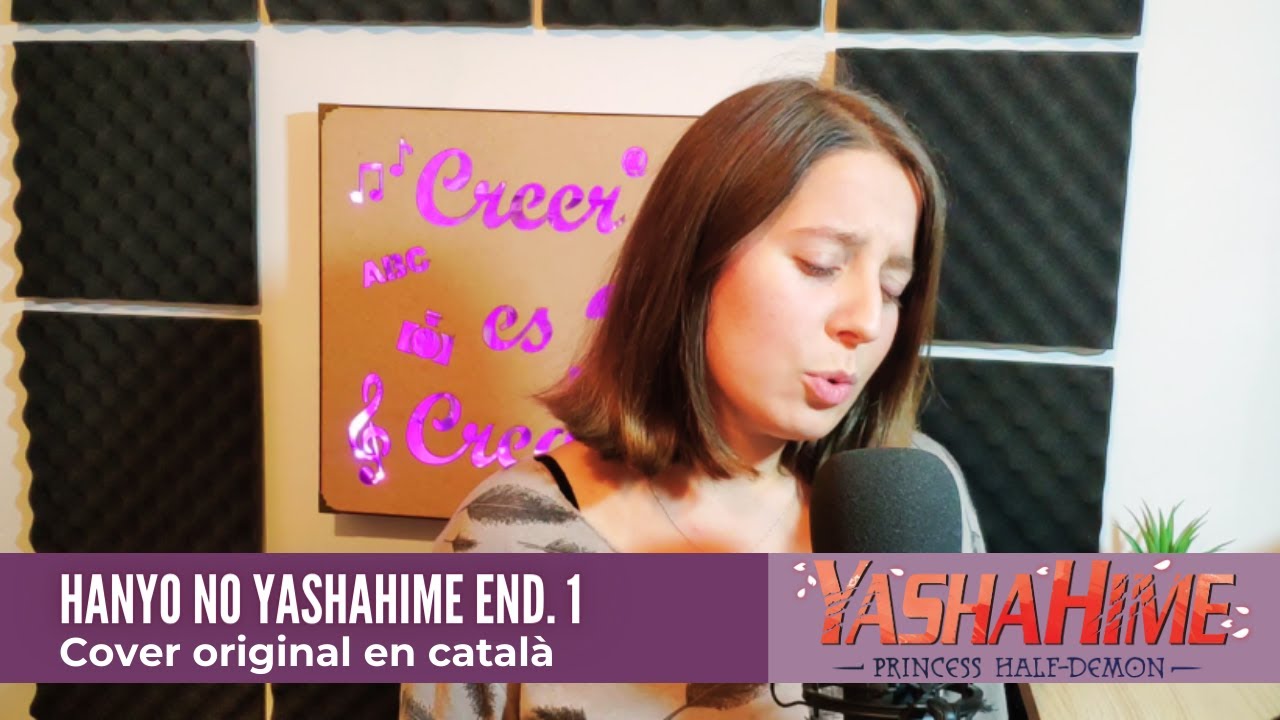 HANYO NO YASHAHIME ENDING 1 *Uru - Break* ADAPTACIÓ en catalán | NÍA CATANO de Nía Catano Music