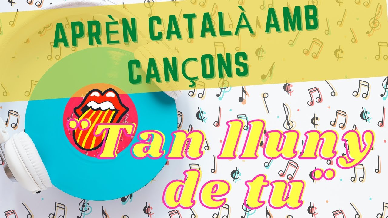 Aprender catalán con canciones *Tan lluny de tu* Catalán para latinos. de CatalanParaLatinos