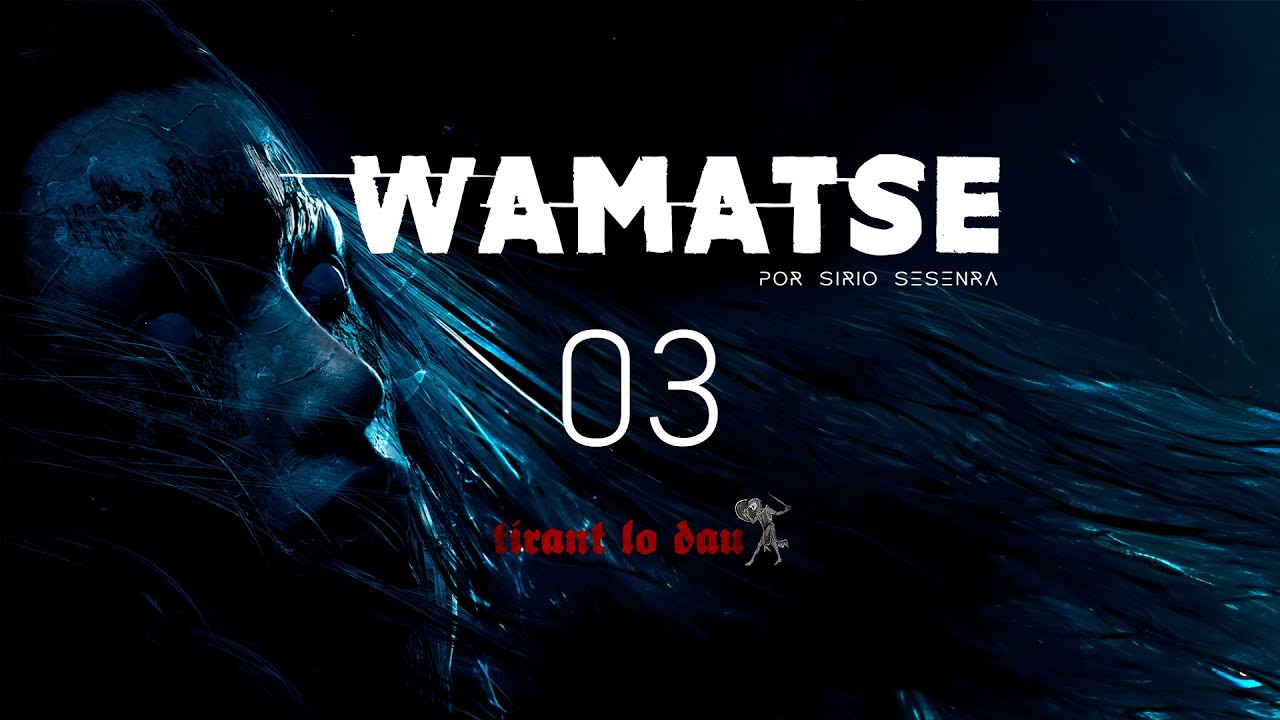 Wamatse (3/?) - la Crida de Chtulhu 7a #rolencatalà de Tirant lo dau