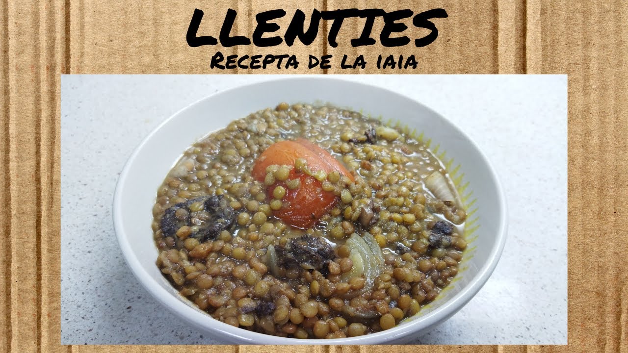 LLENTIES de la IAIA - recepta CASOLANA - cuina de SEMPRE - cuina en CATALÀ de Dolça Terra