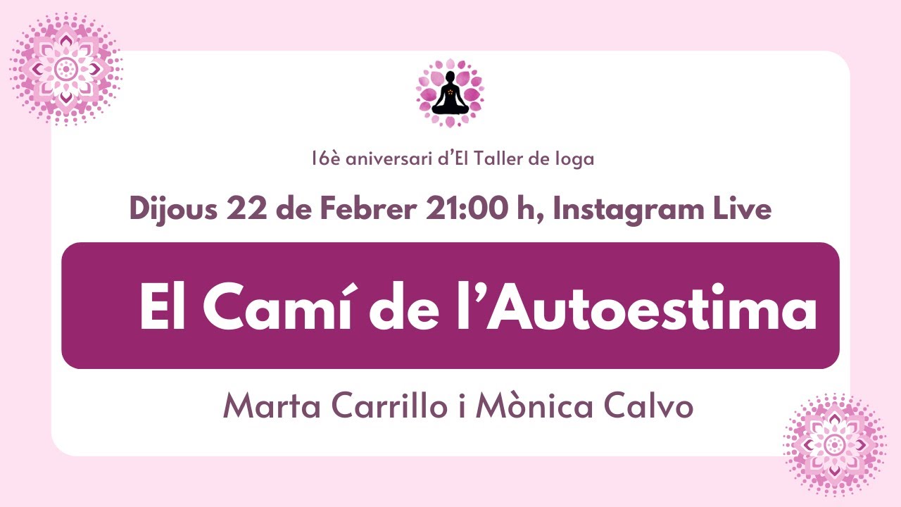 El Camí de l'Autoestima amb Marta Carrillo. Instagram live del 22/02/2024 de tallerdeiogapremia