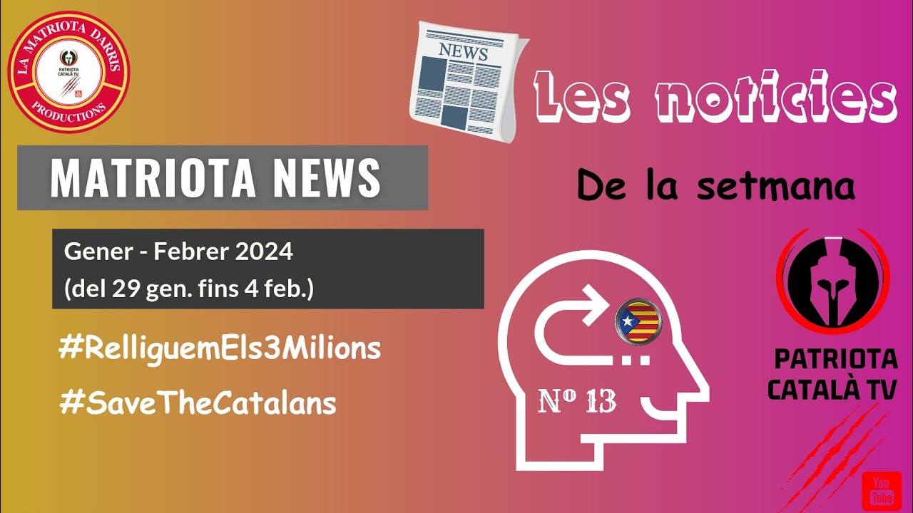 N⁰ 13. Les Noticies de la setmana amb la Matriota Darris. de Patriota Català TV