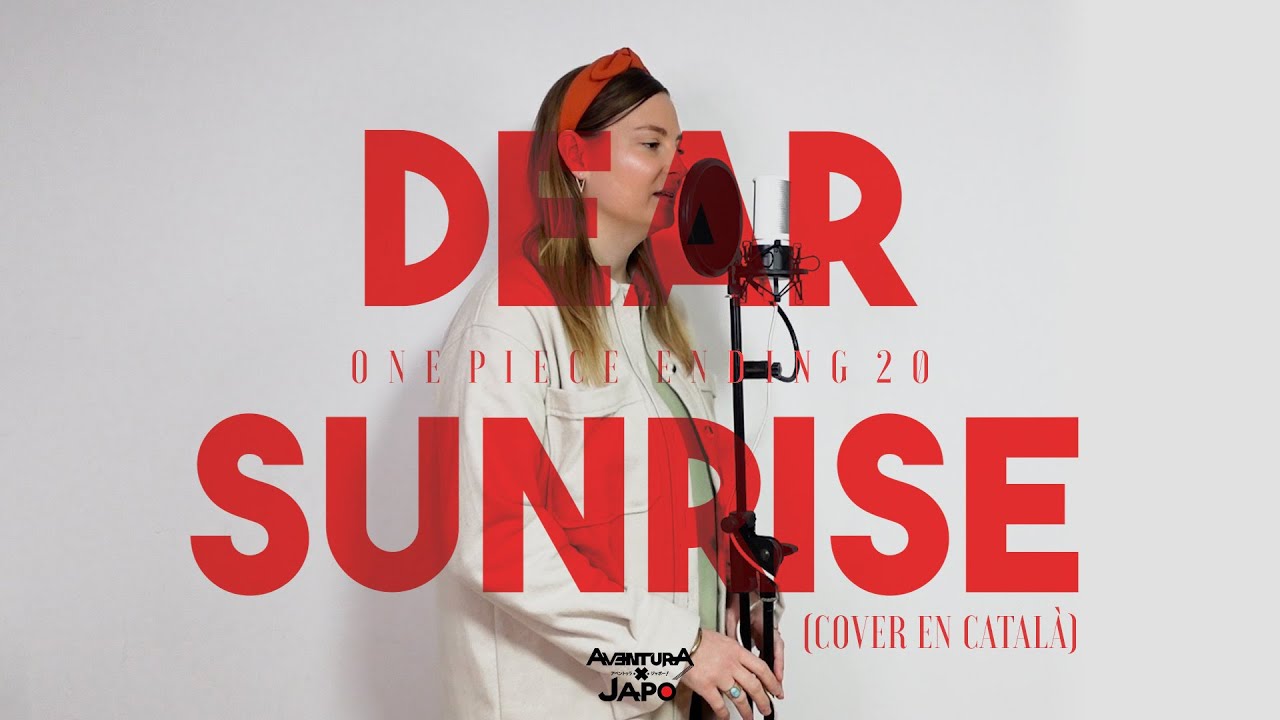 ONE PIECE ENDING 20【DEAR SUNRISE】Cover en CATALÀ de Aventuraxjapo