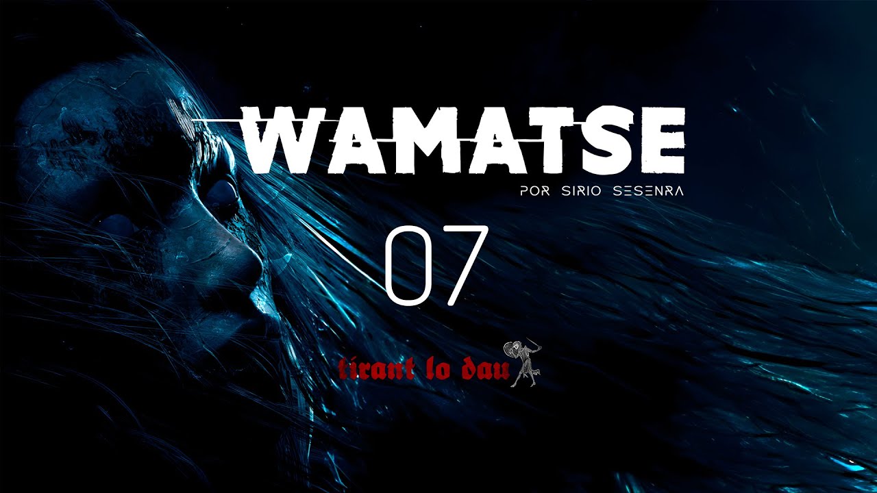 Wamatse (7/?) - la Crida de Chtulhu 7a #rolencatalà de Tirant lo dau