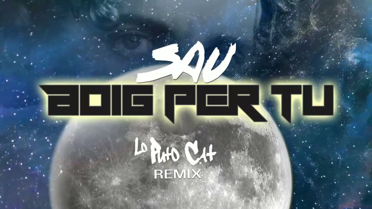 Sau - Boig per tu (Lo Puto Cat Remix) de Lo Puto Cat Remixes